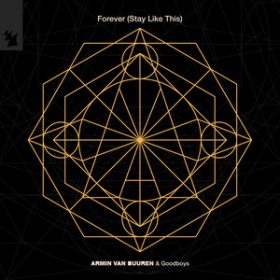 ARMIN VAN BUUREN X GOODBOYS - FOREVER (STAY LIKE THIS)